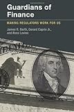 Guardians of finance : making regulators work for us