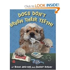 Dogs Don't Brush Their Teeth!