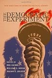The Democratic Experiment: New Directions in American Political History (Politics and Society in Twentieth-Century America)