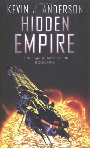 Hidden Empire (Saga of Seven Suns 1) by Anderson, Kevin J. (2003) Paperback