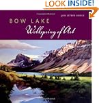 Bow Lake: Wellspring of Art