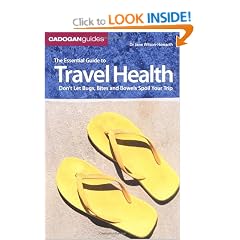 The Essential Guide To Travel Health: don't let Bugs Bites and Bowels spoil your trip