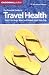 Essential Guide to Travel Health: Don't Let Bugs, Bites and Bowels Spoil Your Trip (Cadogan Guides)