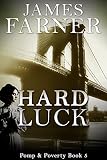 Hard Luck (Pomp and Poverty Book 5)