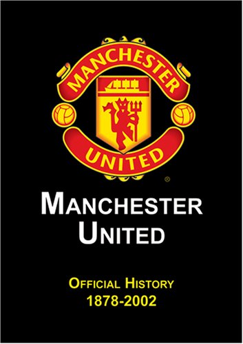Manchester United Official History 1878-2002