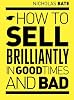 How to sell brilliantly in good times and bad