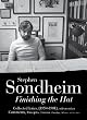 Finishing the Hat: The Collected Lyrics of Stephen Sondheim (Volume 1) with attendant comments, principles, heresies, grudges, whines and anecdotes