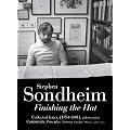 Finishing the Hat: The Collected Lyrics of Stephen Sondheim (Volume 1) with attendant comments, principles, heresies, grudges, whines and anecdotes
