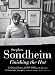 Finishing the Hat: The Collected Lyrics of Stephen Sondheim (Volume 1) with attendant comments, principles, heresies, grudges, whines and anecdotes