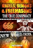 ANGELS DEMONS AND FREEMASONS; The True Conspiracy