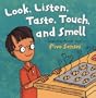 Look, Listen, Taste, Touch, and Smell: Learning About Your Five Senses (Amazing Body)