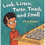 Look, Listen, Taste, Touch, and Smell: Learning About Your Five Senses (The Amazing Body)