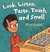 Look, Listen, Taste, Touch, and Smell: Learning About Your Five Senses (The Amazing Body)