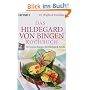Das Hildegard-von-Bingen-Kochbuch: Die besten Rezepte der Hildegard-K�che