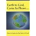 Earth to God, Come in Please... How to Listen to the Voice of God