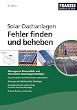 Produkt-Bild: Solar-Dachanlagen Fehler finden und beheben: St&ouml;rungen an Photovoltaik- und thermischen Solaranlagen beseitigen