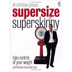 Supersize Vs Superskinny: Take Control of Your Weight