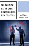 The Political Battle over Congressional Redistricting