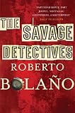 The Savage Detectives: A Novel