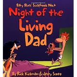 Night of the Living Dad: Baby Blues Scrapbook No. 6 ~ Rick Kirkman