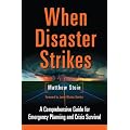 When Disaster Strikes: A Comprehensive Guide for Emergency Planning and Crisis Survival