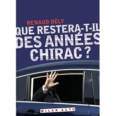 Que restera-t-il des ann�es Chirac?