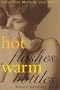 Hot Flashes Warm Bottles : First-Time Mothers Over Forty