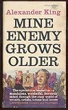 Mine Enemy Grows Older
