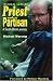 Priest and Partisan: A South African Journey of Father Michael Lapsley