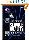 Implementing Service Quality in IP Networks