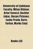 Produkt-Bild: University of Ljubljana Faculty: Milan Vidmar, Artur Gavazzi, Bo Idar Jakac, Du an Pirjevec, Janko Prunk, Boris Furlan, Marko Snoj