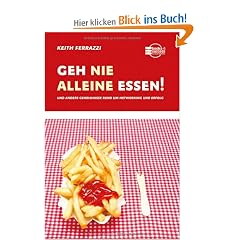 Geh nie alleine essen! und andere Geheimnisse rund um Networking und Erfolg
