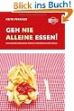 Geh nie alleine essen! und andere Geheimnisse rund um Networking und Erfolg
