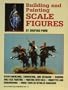 Building and Painting Scale Figures (Scale Modeling Handbook)