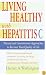 Living Healthy with Hepatitis C: Natural and Conventional Approaches to Recover Your Quality of Life