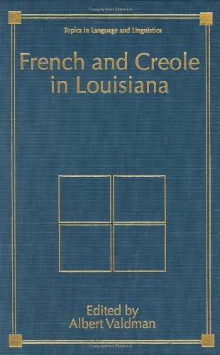 French and Creole in Louisiana (Topics in Language and Linguistics)