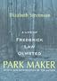 Park Maker: A Life of Frederick Law Olmsted