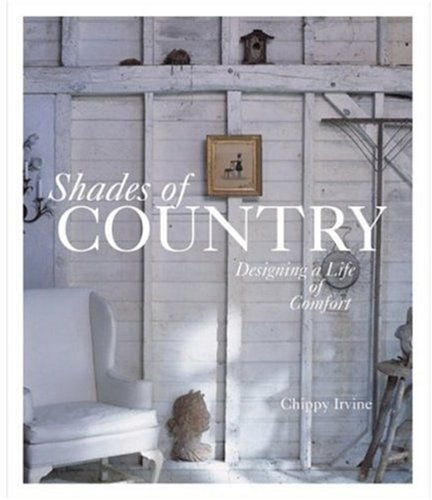 Shades of Country: Designing a Life of Comfort - Taunton Press - 1561588164 - ISBN:1561588164