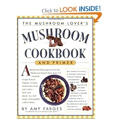 The Mushroom Lover's Mushroom Cookbook and Primer