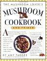 The Mushroom Lover's Mushroom Cookbook and Primer