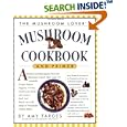 The Mushroom Lover's Mushroom Cookbook and Primer