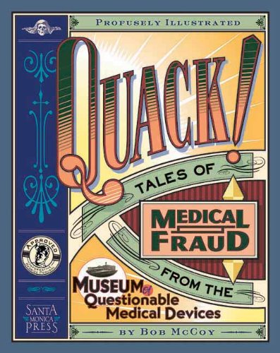 quack tales of medical fraud from the museum of questionable medical devices