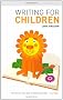 Writing for Children (Writing Handbooks)