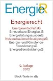 Energierecht: EnergiewirtschaftsG, Erneuerbare-Energien-G, EnergieleitungsausbauG, NetzausbaubeschleunigungsG, Energie- und Klimafonds-FinanzierungsG, EnergiedienstleistungsG - 