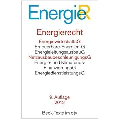 Energierecht: EnergiewirtschaftsG, Erneuerbare-Energien-G, EnergieleitungsausbauG, NetzausbaubeschleunigungsG, Energie- und Klimafonds-FinanzierungsG, EnergiedienstleistungsG