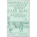 Shipwrecks and Legends 'Round Cape May: Includes Stirring Tales of Pirates, Buried Treasure, Rum-Runners, War Action