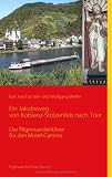 Ein Jakobsweg von Koblenz-Stolzenfels nach Trier: Der Pilgerwanderf&uuml;hrer f&uuml;r den Mosel-Camino - Karl-Josef Sch&auml;fer, Wolfgang Welter