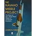 The Navaho Missile Project: The Story of the "Know-How" Missile of American Rocketry
