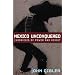 Mexico Unconquered: Chronicles of Power and Revolt