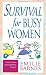 Survival for Busy Women